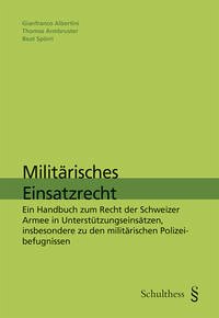 Militärisches Einsatzrecht - Albertini, Gianfranco; Spörri, Beat; Armbruster, Thomas