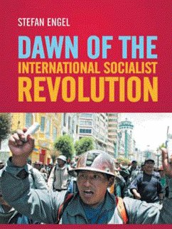 Dawn of the International Socialist Revolution (eBook, ePUB) - Engel, Stefan