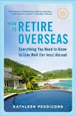 How to Retire Overseas (eBook, ePUB)