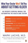 What Your Doctor Won't Tell You About Getting Older (eBook, ePUB)