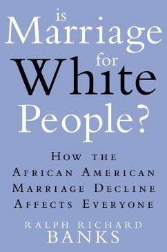 Is Marriage for White People? (eBook, ePUB) - Banks, Ralph Richard
