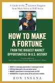 How to Make a Fortune from the Biggest Market Opportunitiesin U.S.History (eBook, ePUB) How to Make a Fortune from the Biggest Market Opportunitiesin U.S.History (eBook, ePUB)