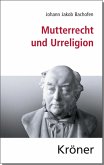 Mutterrecht und Urreligion (eBook, PDF)