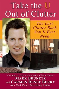 Take the U out of Clutter (eBook, ePUB) - Brunetz, Mark; Berry, Carmen Renee