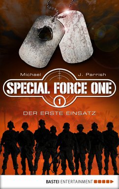 Der erste Einsatz / Special Force One Bd.1 (eBook, ePUB) - Parrish, Michael J.
