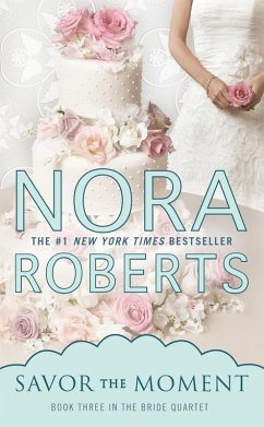 Savor the Moment (eBook, ePUB) - Roberts, Nora