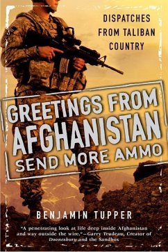 Greetings From Afghanistan, Send More Ammo (eBook, ePUB) - Tupper, Benjamin