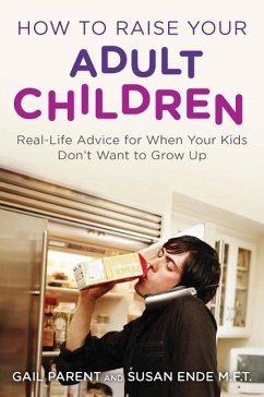 How to Raise Your Adult Children (eBook, ePUB) - Parent, Gail; Ende, Susan