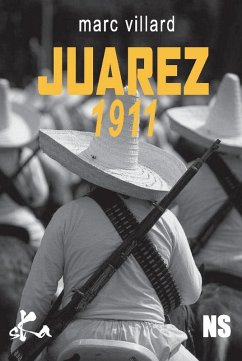 Juarez 1911 (eBook, ePUB) - Villard, Marc