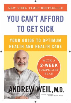 You Can't Afford to Get Sick (eBook, ePUB) - Weil, Andrew