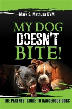 My Dog Doesn't Bite (eBook, ePUB) - DVM, Mark S. Mathusa