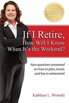 Cover If I Retire, How Will I Know When It's the Weekend? (eBook, ePUB)