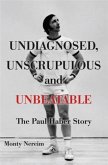 Undiagnosed, Unscrupulous and Unbeatable (eBook, ePUB) Undiagnosed, Unscrupulous and Unbeatable (eBook, ePUB)