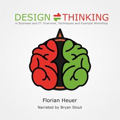 Design Thinking in Business and It: Overview, Techniques and Example Workshop (MP3-Download) - Heuer, Florian