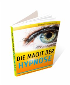Die Macht der Hypnose (eBook, ePUB) - Oldenburger, Alexander