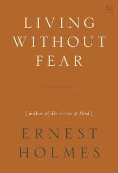 Living Without Fear (eBook, ePUB) - Holmes, Ernest