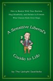 A Sensitive Liberal's Guide to Life (eBook, ePUB)