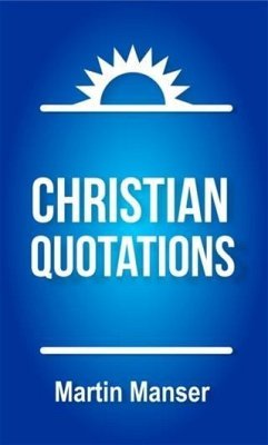 Christian Quotations (eBook, ePUB) - Manser, Martin