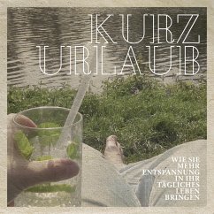 Kurzurlaub - Wie Sie mehr Entspannung in ihr tägliches Leben bringen (MP3-Download) - Kaufhold, Timo