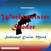 Wachtmeister Studer - Schlumpf Erwin, Mord (MP3-Download)