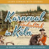 Learn German with Stories: Karneval in Köln - 10 Short Stories for Beginners (MP3-Download)