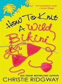 How to Knit a Wild Bikini (eBook, ePUB)