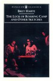 The Luck of Roaring Camp and Other Writings (eBook, ePUB)