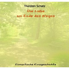 Die Liebe am Ende des Weges (MP3-Download) - Schatz, Thorsten