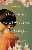 How to Be an American Housewife (eBook, ePUB) How to Be an American Housewife (eBook, ePUB)