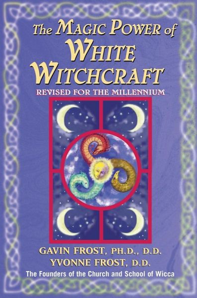 Magic Power of White Witchcraft (eBook, ePUB) Magic Power of White Witchcraft (eBook, ePUB)