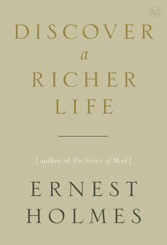 Discover a Richer Life (eBook, ePUB) - Holmes, Ernest
