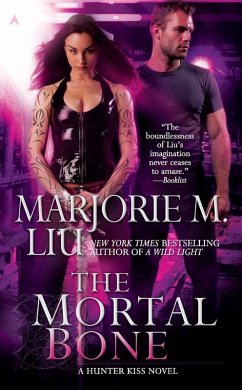 The Mortal Bone (eBook, ePUB) - Liu, Marjorie M.