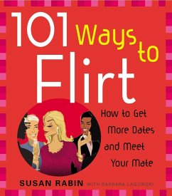 101 Ways to Flirt (eBook, ePUB) - Rabin, Susan; Lagowski, Barbara