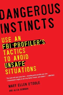 Dangerous Instincts (eBook, ePUB) - O'Toole, Mary Ellen; Bowman, Alisa
