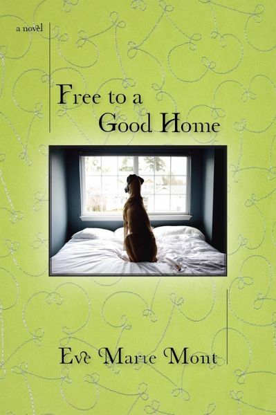 Free to a Good Home (eBook, ePUB) Free to a Good Home (eBook, ePUB)