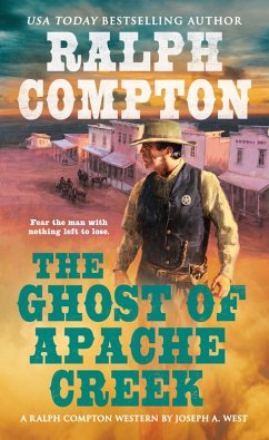Ralph Compton the Ghost of Apache Creek (eBook, ePUB) - West, Joseph A.; Compton, Ralph