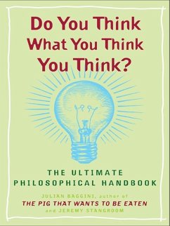 Do You Think What You Think You Think? (eBook, ePUB) - Baggini, Julian; Stangroom, Jeremy