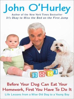 Before Your Dog Can Eat Your Homework, First You Have to Do It (eBook, ePUB) - O'Hurley, John