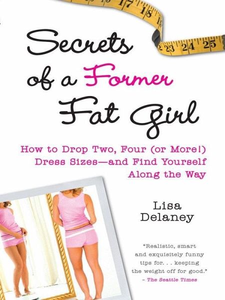 Secrets of a Former Fat Girl (eBook, ePUB) Secrets of a Former Fat Girl (eBook, ePUB)