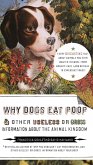 Why Dogs Eat Poop, and Other Useless or Gross Information About the Animal Kingdom (eBook, ePUB)