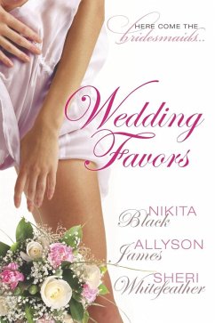 Wedding Favors (eBook, ePUB) - Whitefeather, Sheri; James, Allyson; Black, Nikita