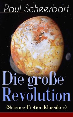 Die große Revolution (Science-Fiction Klassiker) (eBook, ePUB) - Scheerbart, Paul