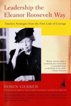 Leadership the Eleanor Roosevelt Way (eBook, ePUB) - Gerber, Robin