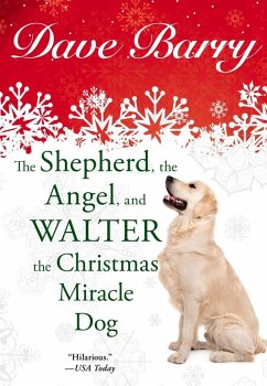 The Shepherd, the Angel, and Walter the Christmas Miracle Dog (eBook, ePUB) - Barry, Dave