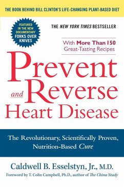 Prevent and Reverse Heart Disease (eBook, ePUB) - Esselstyn, Caldwell B.
