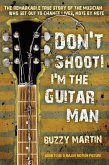 Don't Shoot! I'm the Guitar Man (eBook, ePUB)