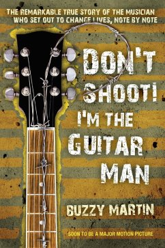 Don't Shoot! I'm the Guitar Man (eBook, ePUB) - Martin, Buzzy