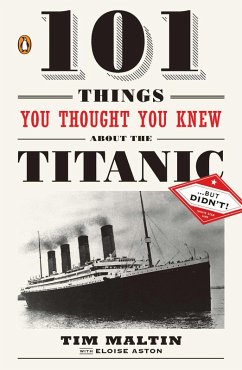 Cover 101 Things You Thought You Knew About the Titanic . . . butDidn't! (eBook, ePUB)