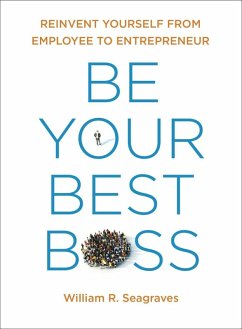 Be Your Best Boss (eBook, ePUB) - Seagraves, William R