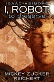 Isaac Asimov's I, Robot: To Preserve (eBook, ePUB)